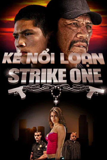 Kẻ Nổi Loạn - Strike One (2014) Kẻ Nổi Loạn - Strike One (2014)