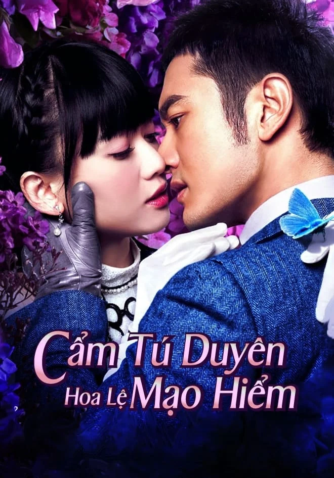 Cẩm Tú Duyên Hoa Lệ Mạo Hiểm - Cruel Romance (2015) Cẩm Tú Duyên Hoa Lệ Mạo Hiểm - Cruel Romance (2015)